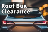 Roof Box Safety 101: Can You Overhang Your Windscreen?