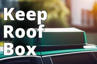 The Ultimate Guide to Preventing Roof Box Fading: Expert Tips and Advice