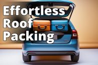 The Ultimate Roof Box Guide: How to Pack Your Suitcase for Travel