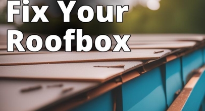 The Ultimate Guide on Repairing Damaged Roof Boxes – Step by Step